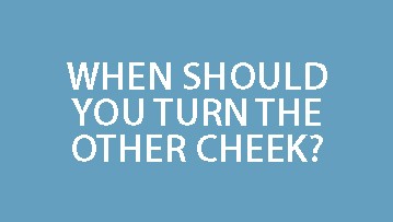 When should you turn the other cheek? | The Imperfect Mum